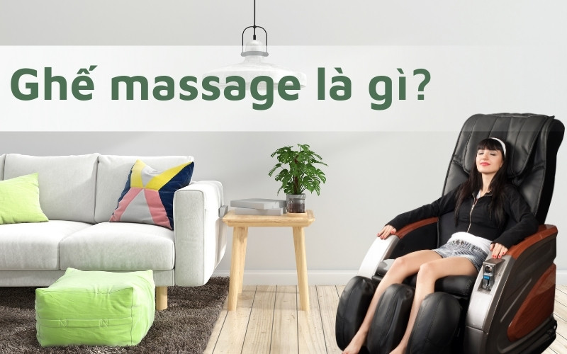 Ghế massage là gì?