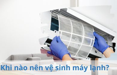 Khi nào nên vệ sinh máy lạnh