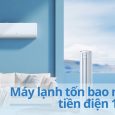 Máy lạnh tốn bao nhiêu điện 1 giờ