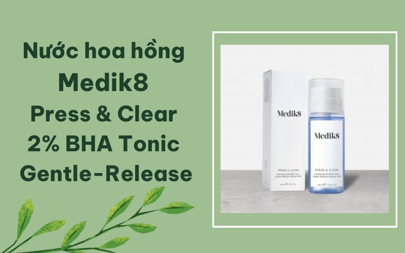 Nước hoa hồng Medik8 Press & Clear 2% BHA Tonic Gentle-Release