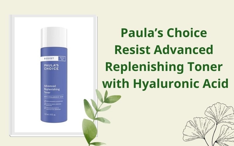 Paula’s Choice Resist Advanced Replenishing Toner with Hyaluronic Acid