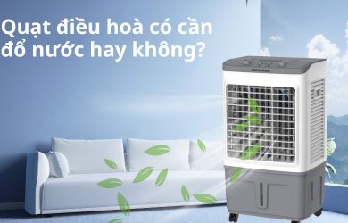 Quạt điều hoà có cần phải đổ nước không