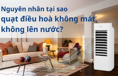 Nguyên nhân quạt điều hoà không mát không lên nước