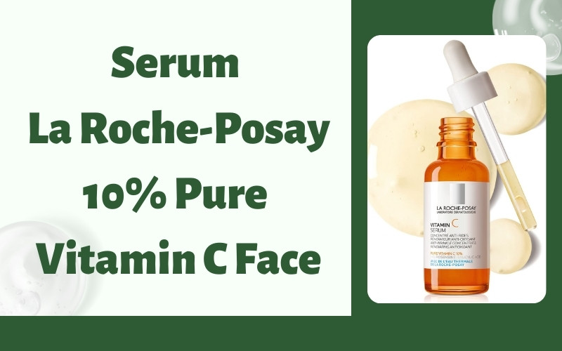 Serum La Roche-Posay 10% Pure Vitamin C Face