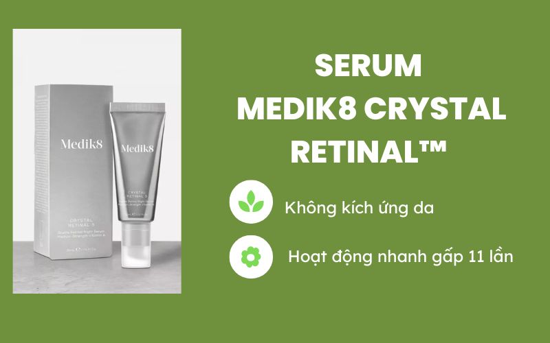 các loại retinol tốt nhất hiện nay Serum Medik8 Crystal Retinal