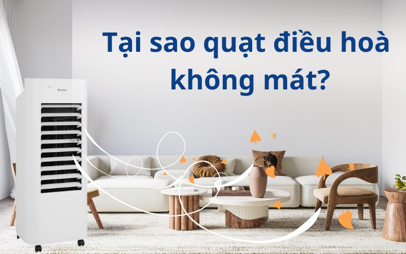 Tại sao quạt điều hoà không mát