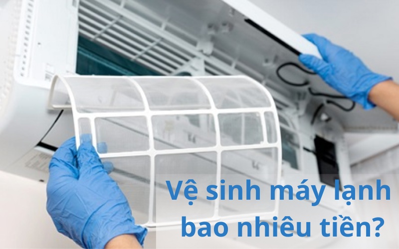 Vệ sinh máy lạnh bao nhiêu tiền, Vệ sinh máy lạnh bao lâu 1 lần