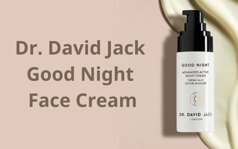 các loại retinol tốt nhất hiện nay Dr. David Jack Good Night Face Cream