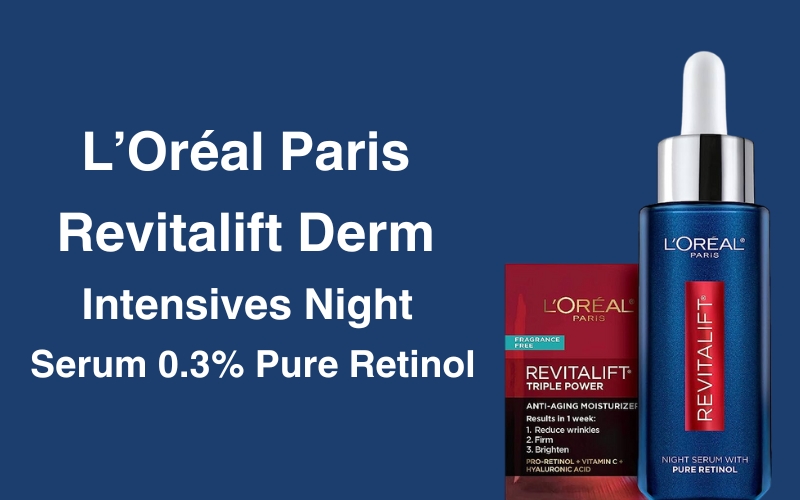 L’Oréal Paris Revitalift Derm Intensives Night Serum 0.3% Pure Retinol