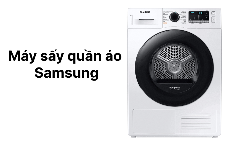 Máy sấy Samsung, nên mua máy sấy quần áo loại nào