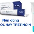 Nên dùng retinol hay tretinoin để chăm sóc da