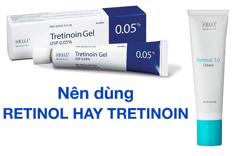 Nên dùng retinol hay tretinoin để chăm sóc da