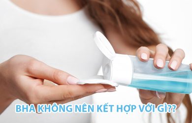 bha không nên kết hợp với gì